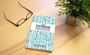 Your Thyroid Problems Solved